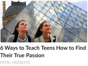 Your Teen Magazine: 6 Ways to Teach Teens How to Find Their True Passion